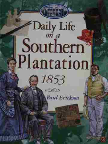 (image for) Daily Life on a Southern Plantation 1853 (P) by Paul Erickson