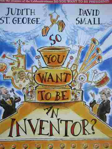 (image for) So You Want To Be an Inventor? (P) by Judith St. George
