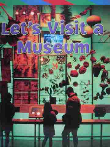 (image for) Excursions ELD Book 4 Let's Visit a Museum (P) by Melinda Renack