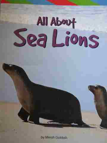 (image for) Excursions ELD Book 6 All About Sea Lions (P) by Meish Goldish