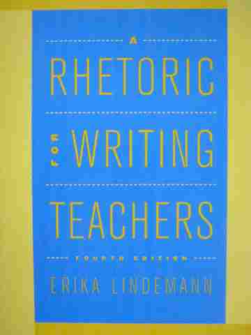 (image for) A Rhetoric for Writing Teachers 4th Edition (P) by Lindemann