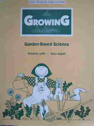 (image for) Growing Classroom Garden-Based Science (P) by Jaffe & Appel