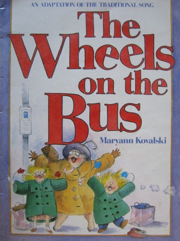 (image for) Wheels on the Bus (P) by Maryann Kovalski