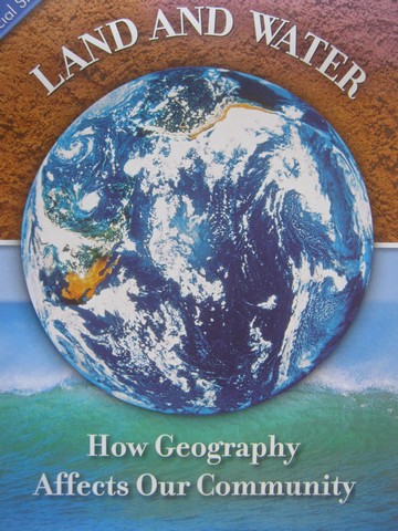 (image for) Land & Water How Geography Affects Our Community (P)