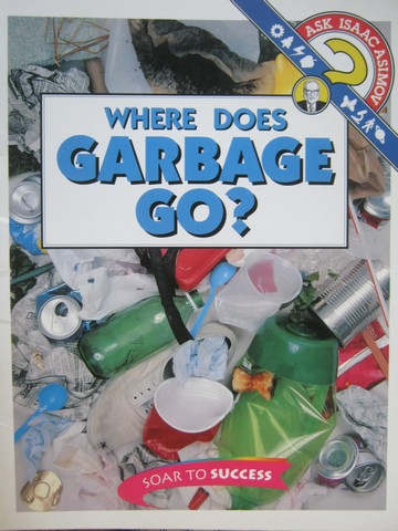 (image for) Soar to Success 5 Where Does Garbage Go? (P) by Isaac Asimov