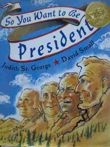 So You Want to Be President? (H) by Judith St. George (image for) So You Want to Be President? (H) by Judith St. George