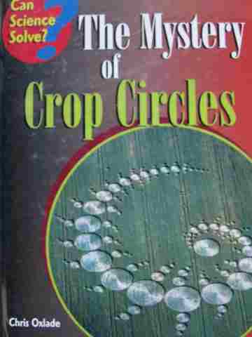 (image for) Can Science Solve? The Mystery of Crop Circles (H) by Oxlade