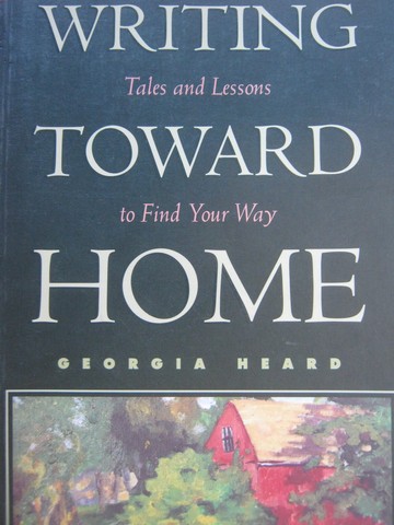 (image for) Writing Toward Home Tales & Lessons to Find Your Way (P)