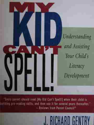 (image for) My Kid Can't Spell! (P) by J. Richard Gentry