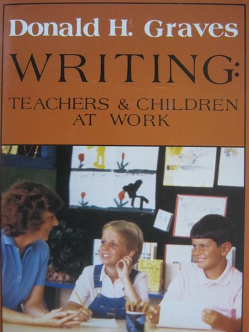 (image for) Writing: Teachers & Children at Work (P) by Donald H Graves
