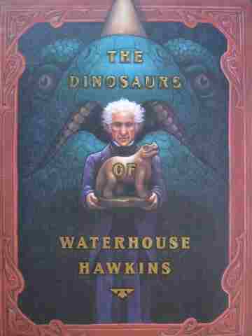 (image for) Dinosaurs of Waterhouse Hawkins (H) by Barbara Kerley