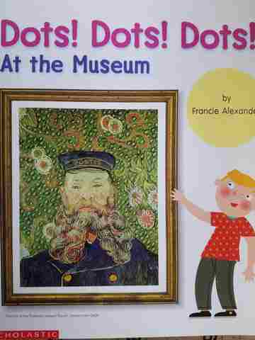 (image for) Dots! Dots! Dots! at the Museum (P) by Francie Alexander