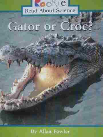 (image for) Rookie Read-About Science Gator or Croc? (P) by Allan Fowler