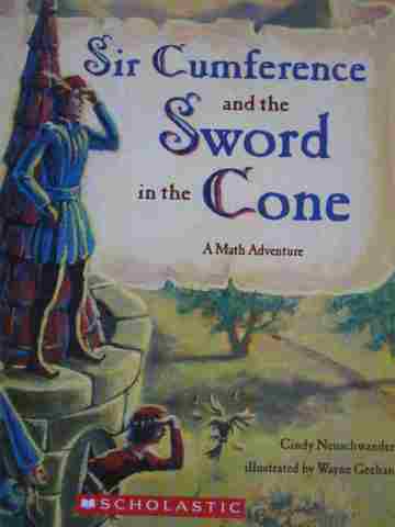 (image for) Sir Cumference & the Sword in the Cone (P) by Cindy Neuschwander