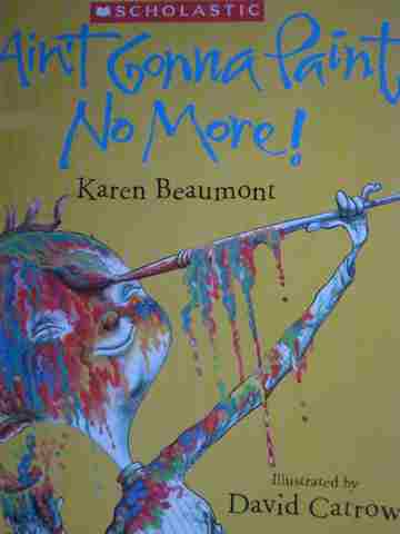 (image for) I Ain't Gonna Paint No More! (P) by Karen Beaumont
