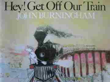 (image for) Hey! Get Off Our Train (P) by John Burningham