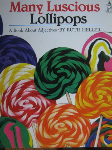(image for) Many Luscious Lollipops A Book about Adjectives (P) by Heller