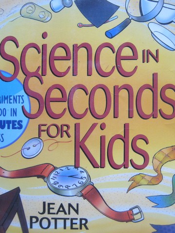 (image for) Science in Seconds for Kids (P) by Jean Potter