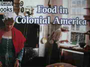 (image for) Welcome Books Food in Colonial America (P) by Mark Thomas
