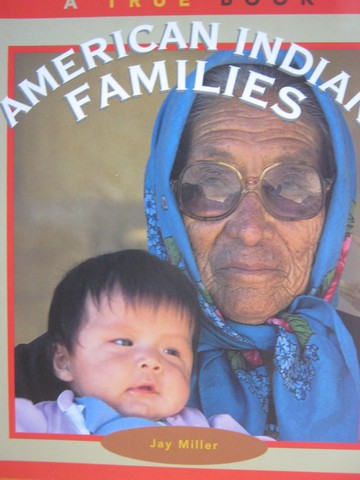 (image for) A True Book American Indian Families (P) by Jay Miller