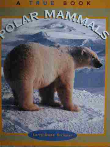 (image for) A True Book Polar Mammals (P) by Larry Dane Brimner