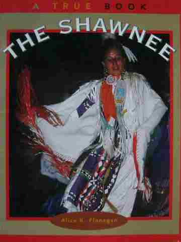 (image for) A True Book The Shawnee (P) by Alice K Flanagan