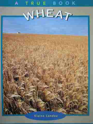 (image for) A True Book Wheat (P) by Elaine Landau