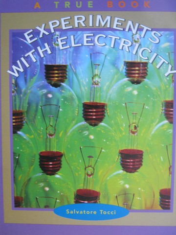 (image for) A True Book Experiments with Electricity (P) by Salvatore Tocci