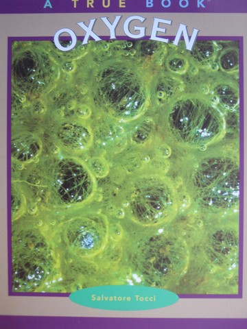 (image for) A True Book Oxygen (P) by Salvatore Tocci