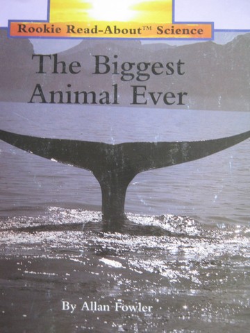 (image for) Rookie Read-About Science The Biggest Animal Ever (P) by Fowler