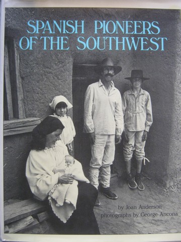 (image for) Spanish Pioneers of the Southwest (H) by Joan Anderson