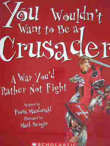 (image for) You Wouldn't Want to Be a Crusader! (P) by Fiona Macdonlad
