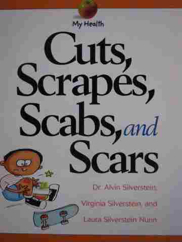 Cuts Scrapes Scabs & Scars (P) by Silverstein, Silverstein, & Silverstein Nunn (image for) Cuts Scrapes Scabs & Scars (P) by Silverstein, Silverstein, & Silverstein Nunn