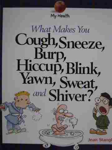 (image for) What Makes You Cough Sneeze Burp Hiccup Blink Yawn Sweat (P)