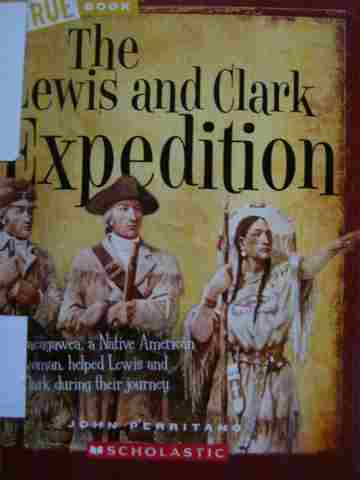 (image for) A True Book The Lewis & Clark Expedition (P) by John Perritano