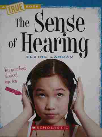 (image for) A True Book The Sense of Hearing (P) by Elaine Landau