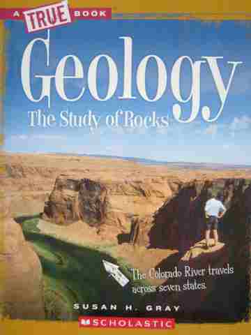 (image for) A True Book Geology The Study of Rocks (P) by Susan H Gray