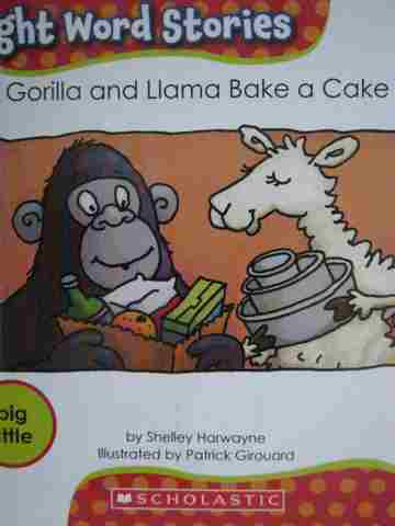 (image for) Sight Word Stories Gorilla & Llama Bake a Cake (P) by Shelley Harwayne