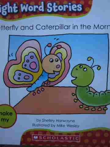 (image for) Sight Word Stories Butterfly & Caterpillar in the Morning (P) by Shelley Harwayne
