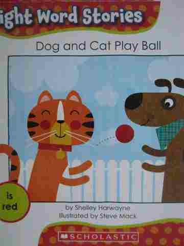 (image for) Sight Word Stories Dog & Cat Play Ball (P) by Shelley Harwayne