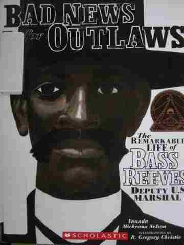 (image for) Bad News for Outlaws The Remarkable Life of Bass Reeves (P)