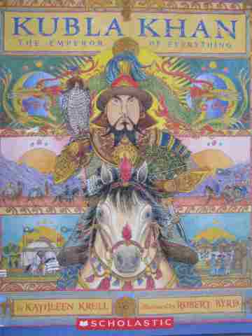 (image for) Kubla Khan The Emperor of Everything (P) by Kathleen Krull
