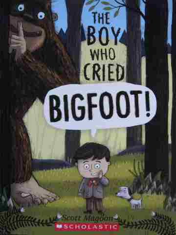 (image for) Boy Who Cried Bigfoot! (P) by Scott Magoon