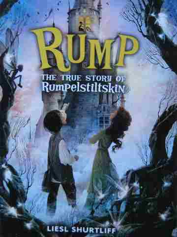 (image for) Rump The True Story of Rumpelstiltskin (P) by Liesl Shurtliff