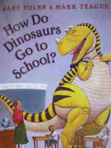 (image for) How Do Dinosaurs Go to School? (P) by Jane Yolen