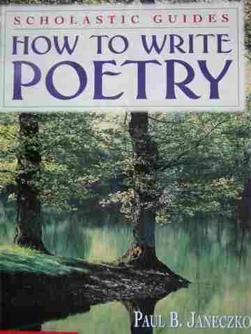 (image for) Scholastic Guides How to Write Poetry (P) by Paul B Janeczko