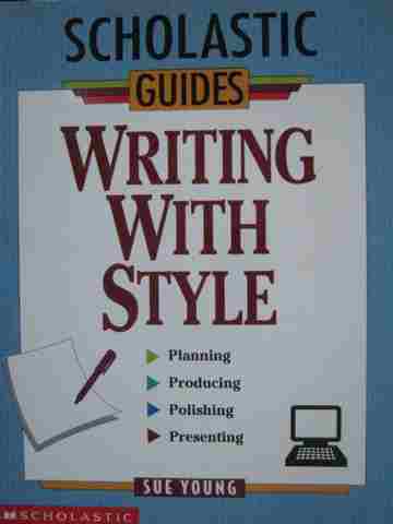 (image for) Scholastic Guides Writing with Style (P) by Sue Young