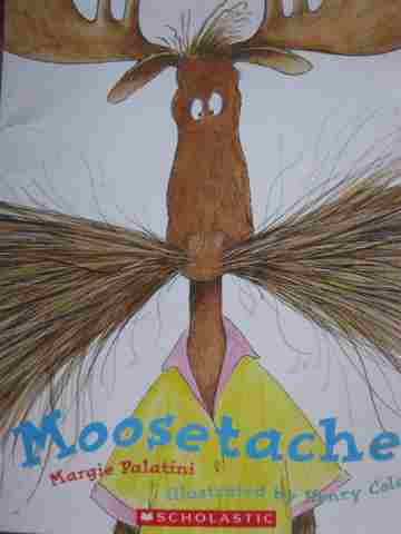 (image for) Moosetache (P) by Margie Palatini