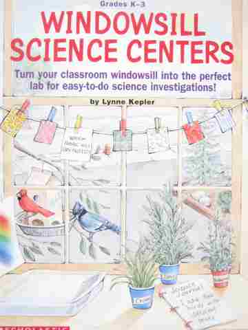 (image for) Windowsill Science Centers Grades K-3 (P) by Lynne Kepler