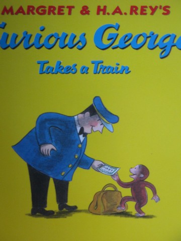 (image for) Curious George Takes a Train (P) by Margaret & H A Rey